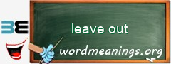 WordMeaning blackboard for leave out